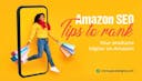 Amazon SEO - 7 Tips to rank your products higher on Amazon