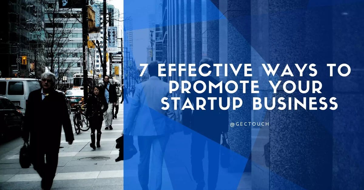 7 Effective ways to promote your startup business