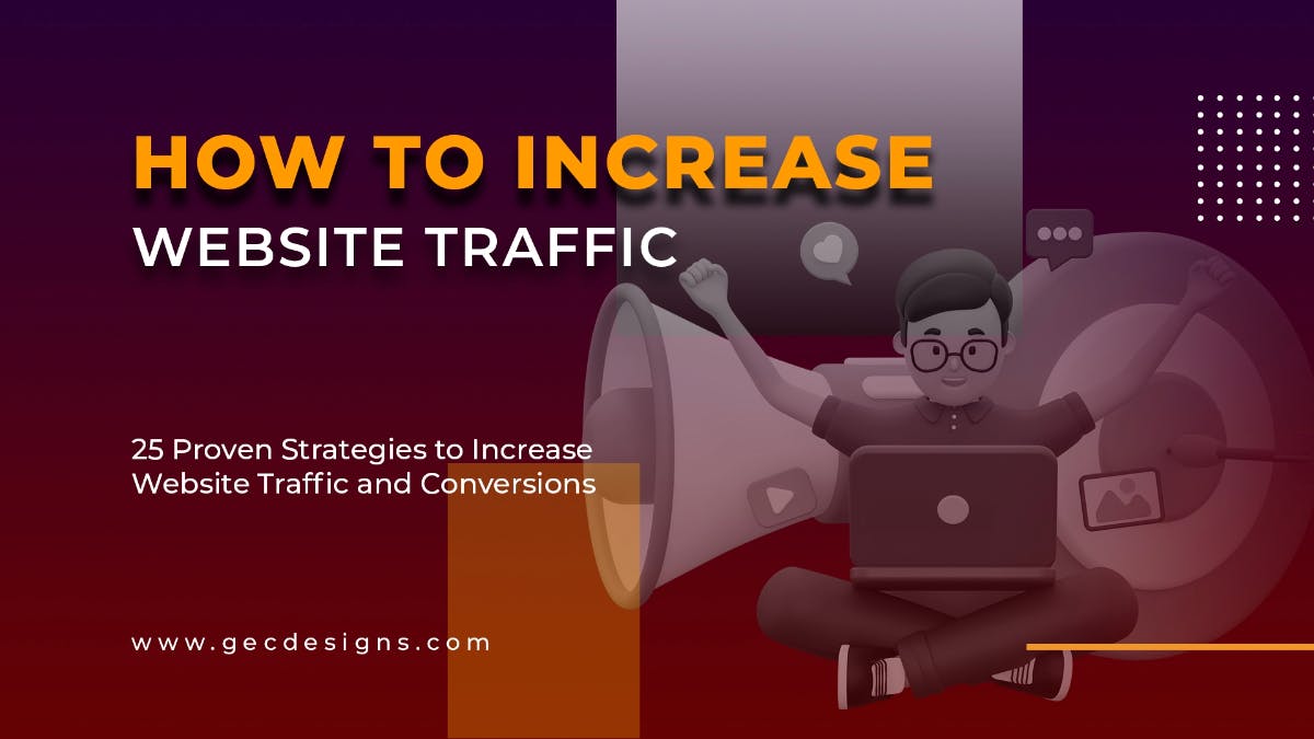 25 Proven Strategies to Increase Website Traffic and Conversions