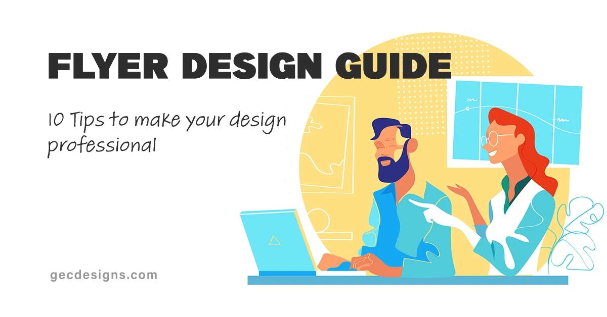 The ultimate flyer design guide | 10 tips to make your design professional