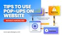 Tips to use pop-ups on your website without hurting your SEO ranking