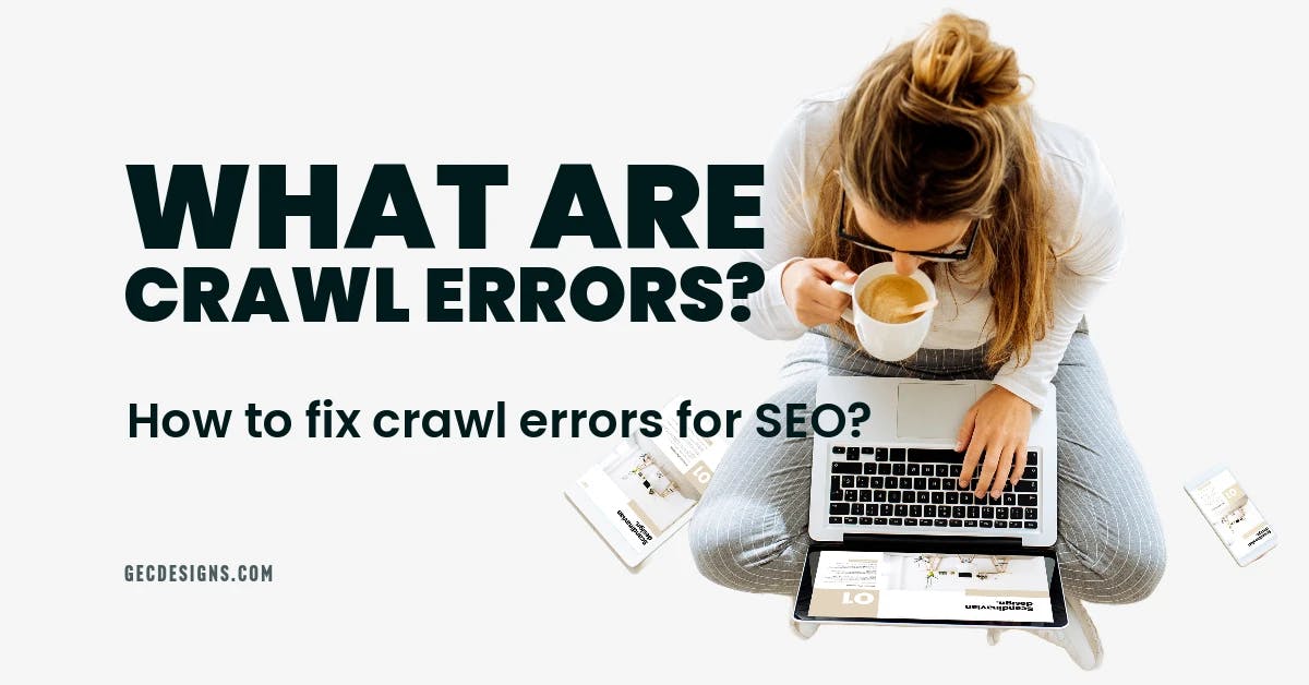 What are crawl errors? And how to fix crawl errors for SEO